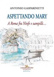 Aspettando Mary. A Roma fra ninfe e zampilli...