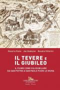 Il Tevere e il Giubileo. Il fiume come via giubilare da San Pietro a San Paolo Fuori le Mura