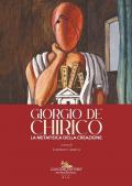 Giorgio de Chirico. La metafisica della creazione