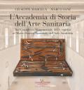L'Accademia di storia dell'arte sanitaria. Dal complesso monumentale del Santo Spirito al Museo Storico Nazionale dell'arte sanitaria