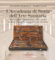 L'Accademia di storia dell'arte sanitaria. Dal complesso monumentale del Santo Spirito al Museo Storico Nazionale dell'arte sanitaria