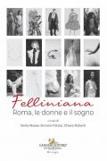 Felliniana. Roma, le donne e il sogno