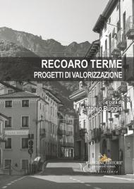 Recoaro Terme. Progetti di valorizzazione