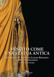 Vestito come una statua antica. Un «manteau de théâtre» di Luciano Bonaparte al Museo Napoleonico. Studi e Restauro