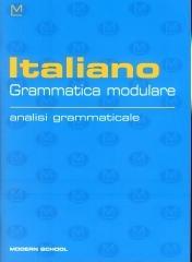 Italiano. Grammatica modulare. Analisi grammaticale. Per la Scuola media
