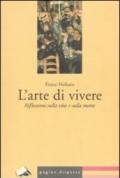 L'arte di vivere. Riflessioni sulla vita e sulla morte