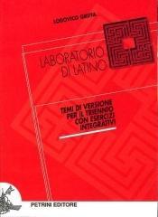 Laboratorio di latino. Temi di versione. Con esercizi integrativi. Per il triennio