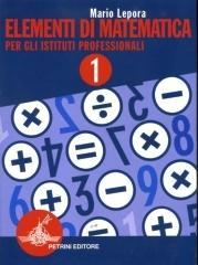 Elementi di matematica. Per gli Ist. Professionali: ELEM.MATEMATICA 1 <ESA