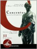 Concentus. Letteratura, testi, civiltà di Roma antica. Per le Scuole superiori: CONCENTUS 3