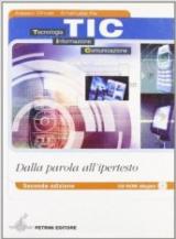 TIC. Tecnologia informazione comunicazione. Dalla parola all'ipertesto. Per gli Ist. tecnici e professionali. Con CD-ROM