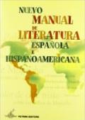 Nuevo Manual de literatura española e hispanoamericana. Per le Scuole superiori