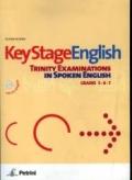 Keystage english. Trinity examinations in spoken english (grades 5-6-7). Con CD Audio. Per la Scuola media