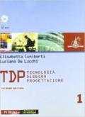 TDP. Tecnologia disegno progettazione. Per le Scuole superiori. Con CD-ROM vol.1