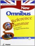 New Omnibus reference grammar. From basics to upper-intermediate. Per le Scuole superiori