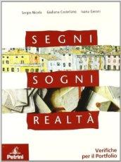 Segni, sogni, realtà. Vol. A-B-C-D. Con Portfolio. Con espansione online. Per le Scuole superiori