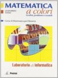 Matematica a colori. Laboratorio di informatica. Con espansione online. Per le Scuole superiori