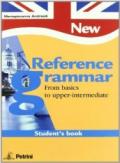 New reference grammar. From basics to upper-intermediate. Student's book. Per le Scuole superiori