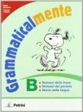 Grammaticalmente. Vol. B: Sintassi-Storia della lingua. Per le Scuola media. Con espansione online