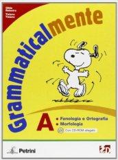 Grammaticalmente. Modulo A-B-C. Per la Scuola media. Con CD-ROM. Con espansione online