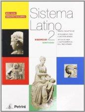 Sistema latino. Esercizi, sintassi. Per i Licei e gli ist. magistrali vol.2