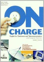On charge. English for electronics and telecommunications with computer overview. Versione A. Con espanione online. Per le Scuole superiori. Con CD-ROM