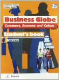 Business globe. Commerce, economy and culture. Student's book-Workbook. Per le Scuole superiori. Ediz. illustrata. Con CD-ROM. Con espansione online