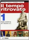 Il tempo ritrovato. Con atlante storico. Per le Scuole superiori. Ediz. illustrata: TEMPO RITROVATO 1