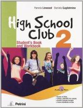 High school club. Student's book-Workbook. Per la Scuola media. Con CD Audio. Con CD-ROM: HIGH SCHOOL 2 +CD