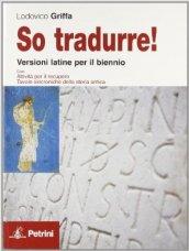 So tradurre! Versioni latine per il biennio con attività per il recupero. Con espansione online