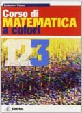 Corso di matematica a colori. Ediz. rossa. Con espansione online. Per le Scuole superiori: C.SO MAT.COLORI 3