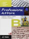 Professione lettore. Per le Scuole superiori. Con espansione online