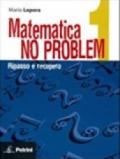 Matematica no problem. Per le Scuole superiori: MATEMAT. NO PROBLEM 1<ESA