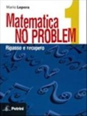 Matematica no problem. Per le Scuole superiori: MATEMAT. NO PROBLEM 1<ESA