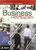 Business framework. Theory and communication. Student's book-Workbook. Per le Scuole superiori. Con CD-ROM