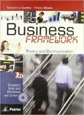 Business framework. Theory and communication. Student's book-Workbook. Per le Scuole superiori. Con CD-ROM