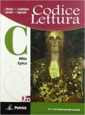 Codice lettura. Vol. C: Mito, epica. Per le Scuole superiori. Con espansione online