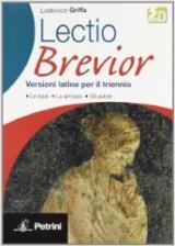 Lectio brevior. Versioni latine. Per il triennio delle Scuole superiori