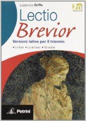 Lectio brevior. Versioni latine. Per il triennio delle Scuole superiori