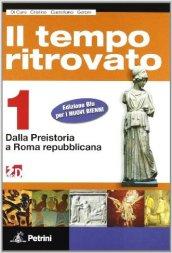 Il tempo ritrovato. Ediz. blu. Con Cittadinanza e Costituzione-Atlante. Con ebook. Per le Scuole superiori