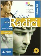 La lingua delle radici. Corso di latino. Esercizi. Ediz. blu. Con CD-ROM. Con espansione online. Vol. 1