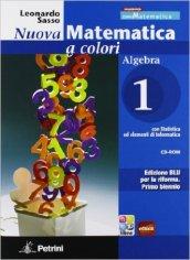 Nuova matematica a colori. Algebra. Ediz. blu. Per le Scuole superiori. Con CD-ROM. Con espansione online