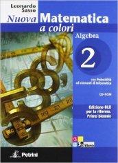 Nuova matematica a colori. Algebra. Ediz. blu. Con CD-ROM. Con espansione online. Vol. 2
