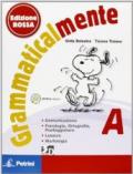 Grammaticalmente. Vol. A-B. Con prove INVALSI. Ediz. rossa. Per la Scuola media. Con CD-ROM. Con espansione online