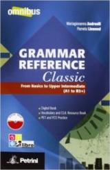 Grammar reference classic. From basics to upper intermediate. Per le Scuole superiori. Con espansione online