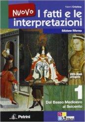 Nuovo i fatti e le interpretazioni. Per le Scuole superiori vol.1