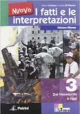 Nuovo i fatti e le interpretazioni. Ediz. riforma. Per le Scuole superiori vol.3