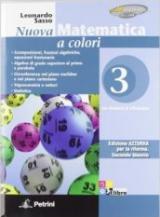 Nuova matematica a colori. Ediz. azzurra. Con CD-ROM. Con espansione online. Vol. 3: Scomposizioni, frazioni algebriche ed equazioni frazionarie. Algebra.