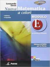 Nuova matematica a colori. Modulo E. Ediz. azzurra. Per le Scuole superiori. Con espansione online