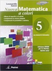 Nuova matematica a colori. Ediz. verde. Per il 2° biennio delle Scuole superiori. Con e-book. Con espansione online. Vol. 5