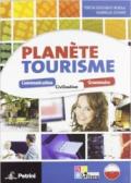 Planète tourisme. Per le Scuole superiori. Con espansione online